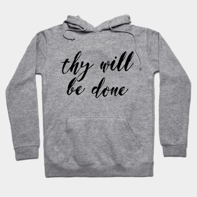 Thy will be done Hoodie by Dhynzz